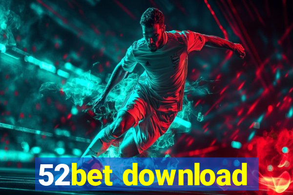 52bet download